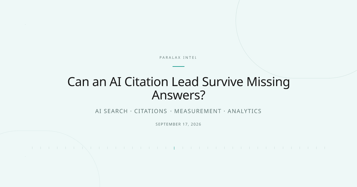 Can an AI Citation Lead Survive Missing Answers? — Paralax intelligence image