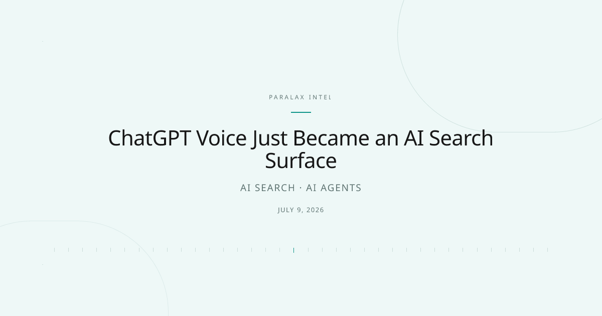 ChatGPT Voice Just Became an AI Search Surface — Paralax intelligence image