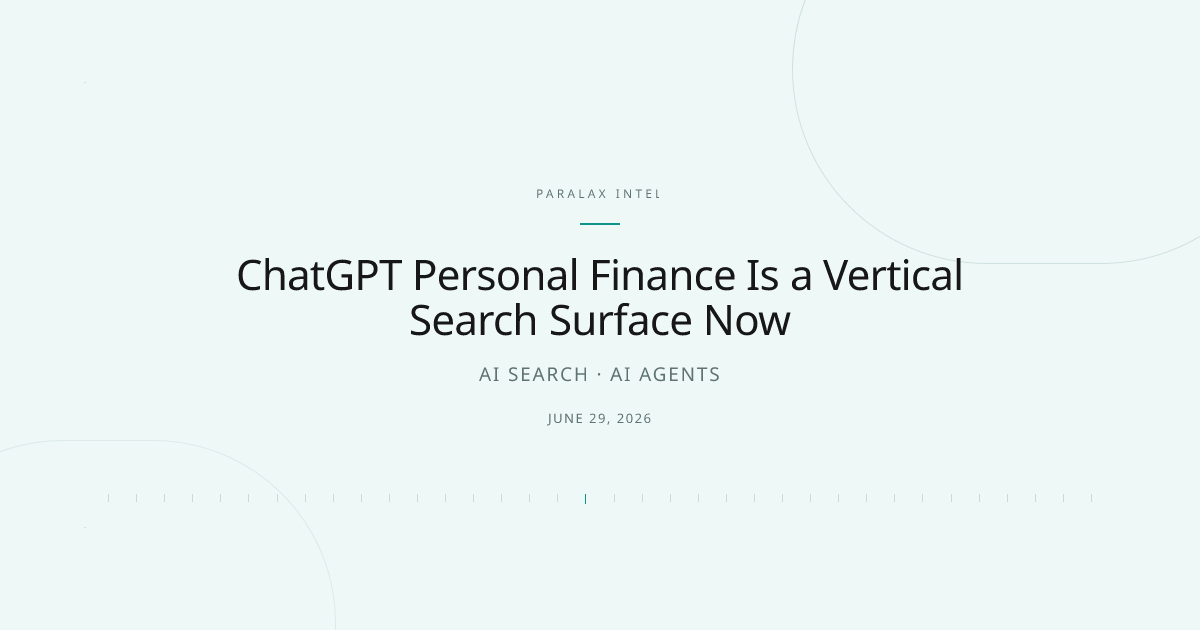 ChatGPT Personal Finance Is a Vertical Search Surface Now — Paralax intelligence image