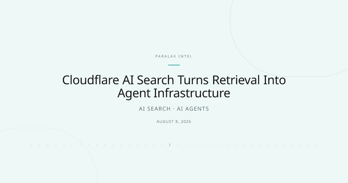 Cloudflare AI Search Turns Retrieval Into Agent Infrastructure — Paralax intelligence image
