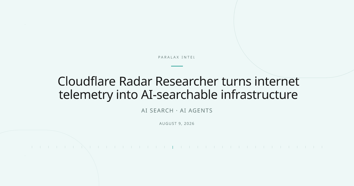 Cloudflare Radar Researcher turns internet telemetry into AI-searchable infrastructure — Paralax intelligence image