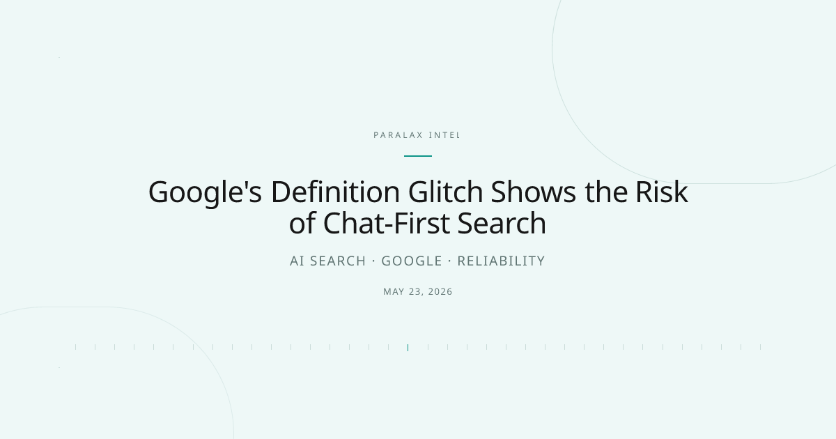 Google's Definition Glitch Shows the Risk of Chat-First Search — Paralax intelligence image