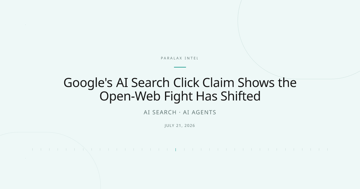 Google's AI Search Click Claim Shows the Open-Web Fight Has Shifted — Paralax intelligence image