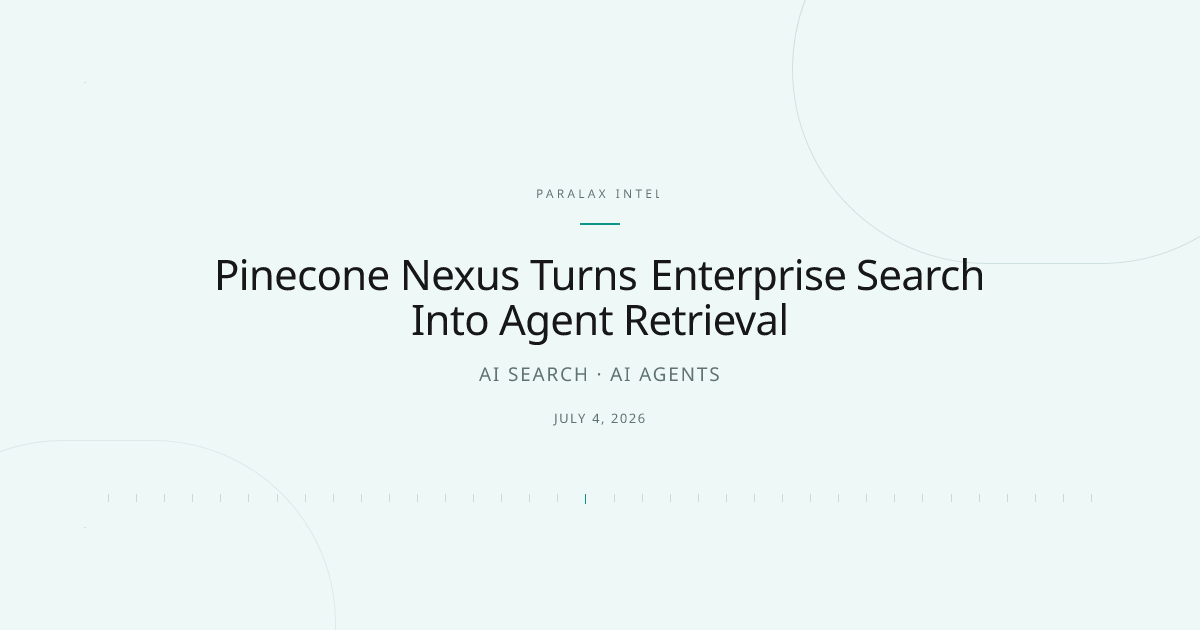 Pinecone Nexus Turns Enterprise Search Into Agent Retrieval — Paralax intelligence image